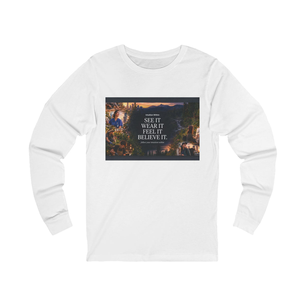 Intuition Within Signature Long Sleeve Tee | See It, Wear It, Feel It, Believe It